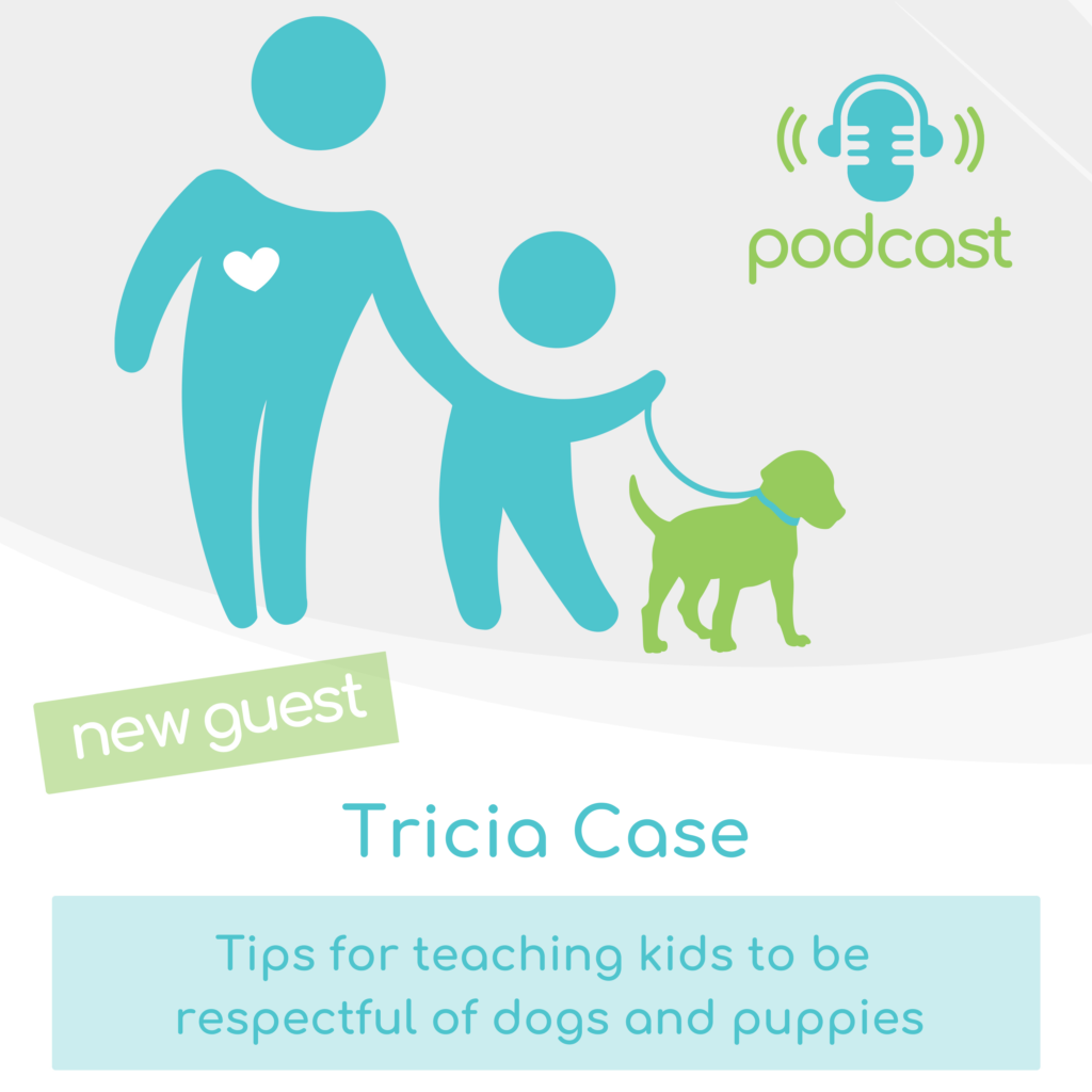 In this episode of the pooch parenting podcast with Tricia Case, we talk about how to teach children to respect dogs and puppies.