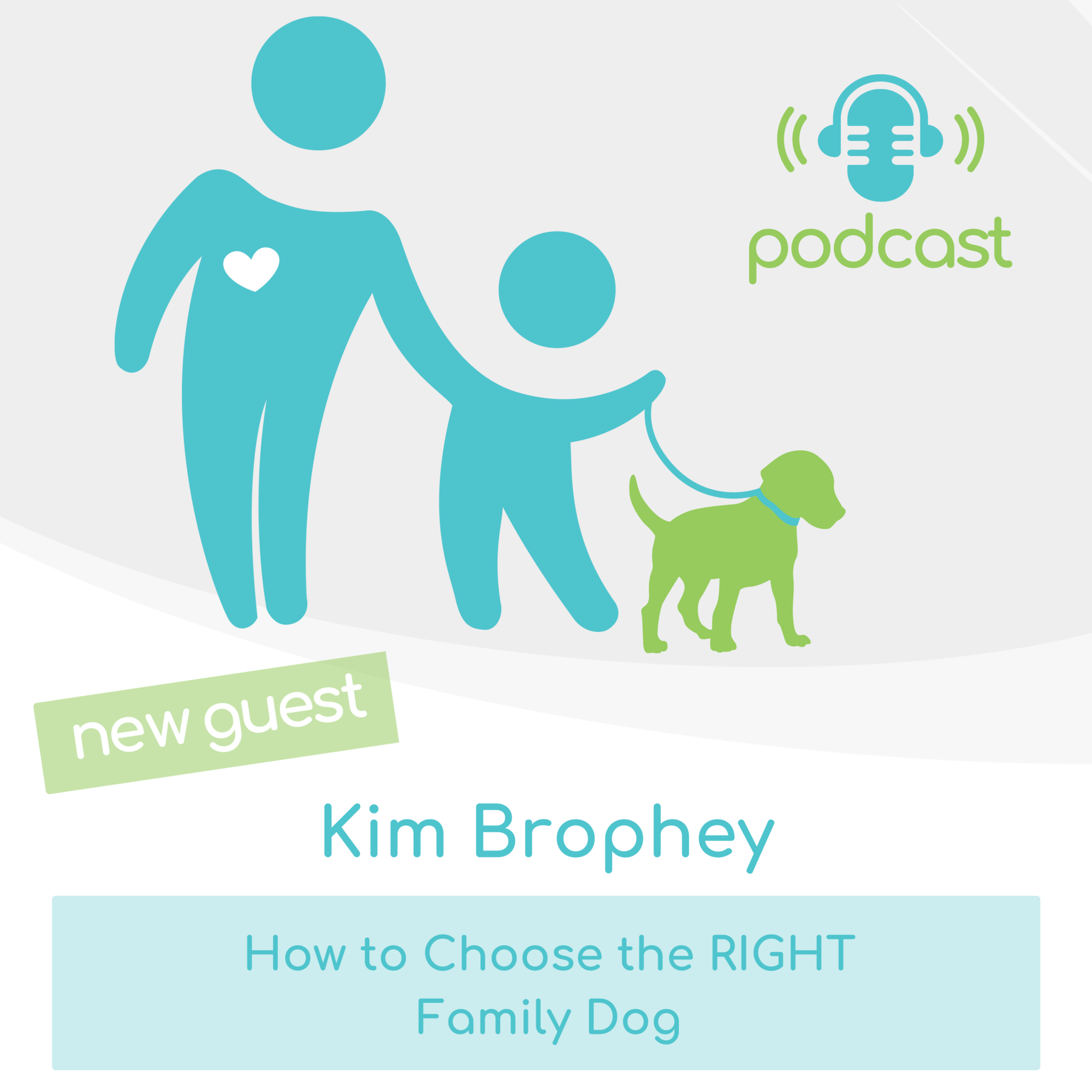 21. Kim Brophey - How to Choose the Right Family Dog - Pooch Parenting