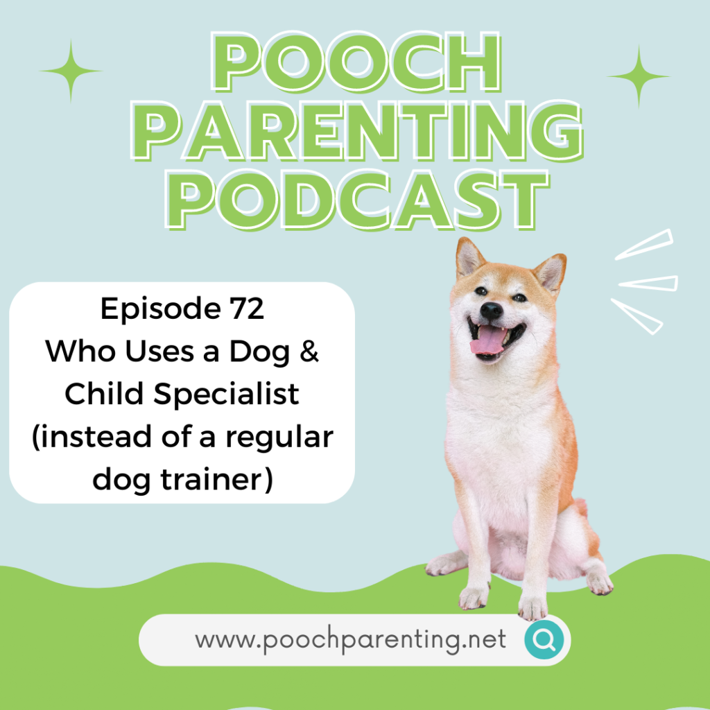 Pooch Parenting Podcast by Michelle Stern, dog and child specialist