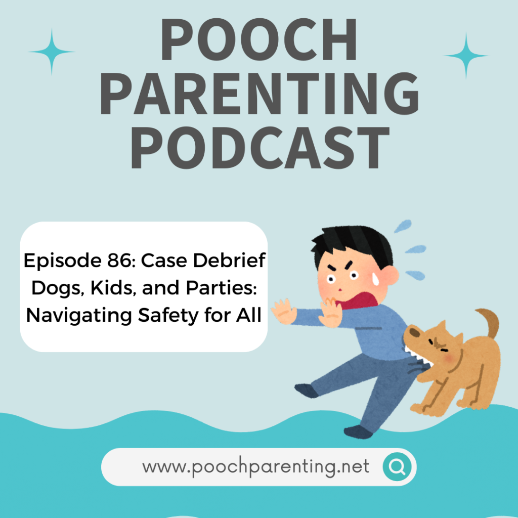 Episode 86: Case Debrief - Dogs, Kids, and Parties: Navigating Safety for All